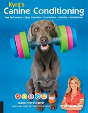 Kyra's canine conditioning : games and exercises for a healthier, happier dog cover image