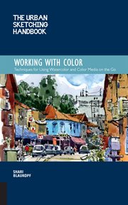 Link to The Urban Sketching Handbook: Working With Color by Shari Blaukopf in Hoopla