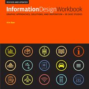 Information design workbook : graphic approaches, solutions, and inspiration + 30 case studies cover image