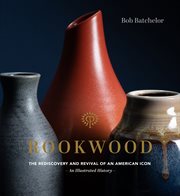 Rookwood : the rediscovery and revival of an American icon : an illustrated history cover image