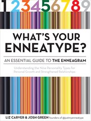 What's your enneatype? an essential guide to the enneagram. Understanding the Nine Personality Types for Personal Growth and Strengthened Relationships cover image