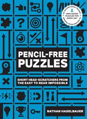 60-second brain teasers pencil-free puzzles. Short Head-Scratchers from the Easy to Near Impossible cover image