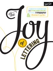 The joy of lettering: a creative exploration of contemporary hand lettering, typography & illustrated typeface cover image