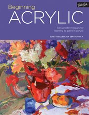 Portfolio: Beginning Acrylic : Tips and techniques for learning to paint in acrylic cover image