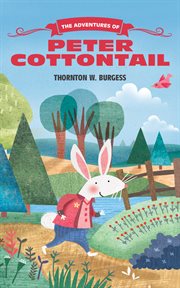 The Adventures of Peter Cottontail : Adventures of Peter Cottontail cover image