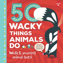 Cover image for 50 Wacky Things Animals Do