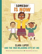 Someday is now : Clara Luper and the 1958 Oklahoma City sit-ins cover image
