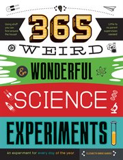 365 Weird & Wonderful Science Experiments cover image