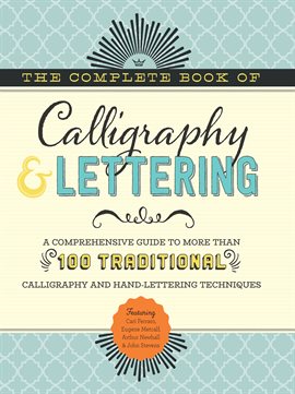 Link to The Complete Book Of Calligraphy & Lettering by Cari Ferraro, Eugene Metcalf, & Arthur Newhall in Hoopla