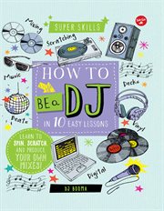 How to be a DJ in 10 easy lessons cover image