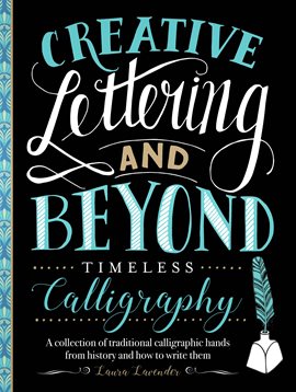 Cover image for Creative Lettering and Beyond: Timeless Calligraphy