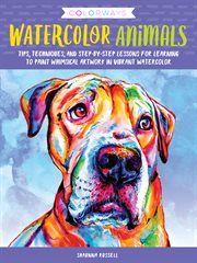 Colorways: watercolor animals. Tips, Techniques, and Step-by-Step Lessons for Learning to Paint Whimsical Artwork in Vibrant Waterc cover image