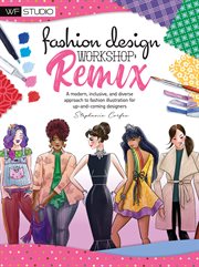 FASHION DESIGN WORKSHOP - REMIX : a modern, inclusive, and diverse approach to fashion... illustration for up-and-coming designers cover image