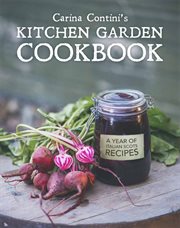 Carina Contini's kitchen garden cookbook : a year of Italian Scots recipes cover image
