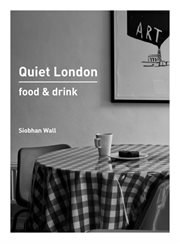 Quiet London. Food and drink cover image