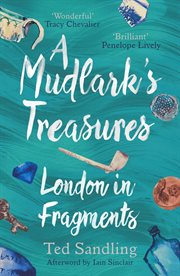 London in fragments: a mudlark's treasures cover image