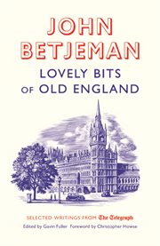 Lovely bits of old England : selected writings from the Telegraph cover image