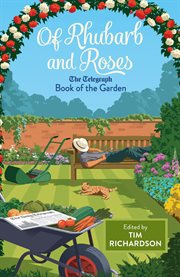 Of rhubarb and roses : the Telegraph book of the garden cover image