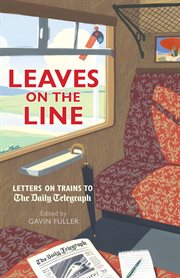 Leaves on the line : letters on trains to the Daily Telegraph cover image