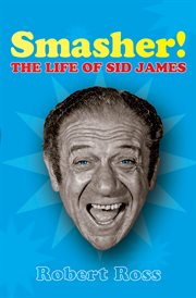 Smasher! : the life of Sid James cover image