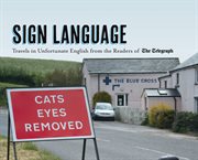 Sign language : travels in unfortunate English from the readers of the Daily Telegraph cover image
