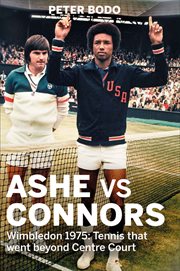 Ashe vs Connors: Wimbledon 1975 : tennis that went beyond centre court cover image