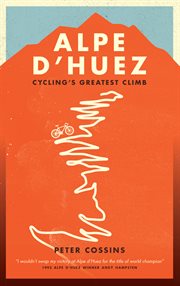 Alpe d'Huez: cycling's greatest climb cover image