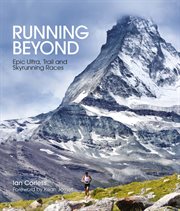 Running beyond: epic ultra, trail and skyrunning races cover image