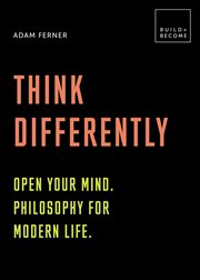 Think Differently : 20 thought-provoking lessons (BUILD+BECOME) cover image