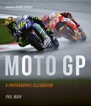 Moto GP : a photographic celebration cover image