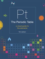 PERIODIC TABLE : a visual guide to the elements cover image