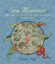 Sea Monsters : the lore and legacy of Olaus Magnus's marine map cover image