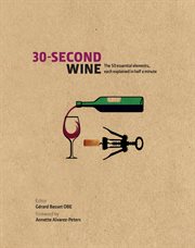 30-second wine : the 50 essential topics, each explained in a half a minute cover image