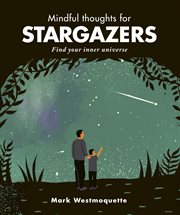 Mindful Thoughts for Stargazers : Find Your Inner Universe cover image