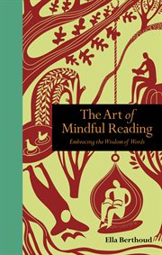 The art of mindful reading : embracing the wisdom of words cover image
