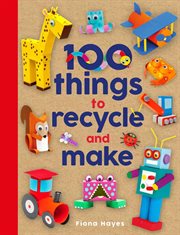 100 things to recycle and make cover image