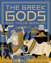 The Greek Gods and Their Worlds cover image