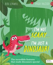 I'm Not Scary . . . I'm Just a Dinosaur cover image