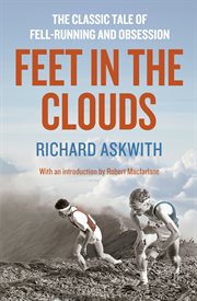 Feet in the clouds : a tale of fell-running and obsession cover image