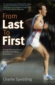 From last to first : a long-distance runner's journey from failure to success cover image