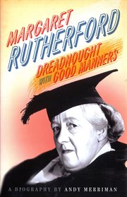 Margaret Rutherford : dreadnought with good manners cover image