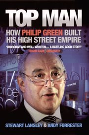 Top man : how Philip Green built his high street empire cover image