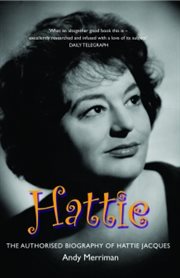 Hattie : the authorised biography of Hattie Jacques cover image