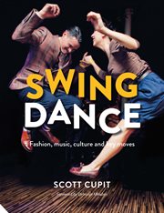 Swing dance: fashion, music, culture and key moves cover image