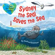 Sydney the Seal saves the sea cover image