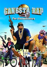 Gang$ta rap : the glockumentary cover image