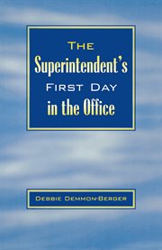 The Superintendent’s First Day in the Office cover image