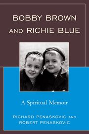 Bobby Brown and Richie Blue : a spiritual memoir cover image