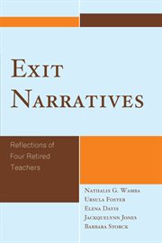Exit Narratives : Reflections of Four Retired Teachers cover image