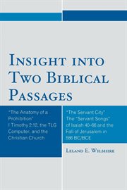 Insight into Two Biblical Passages : Anatomy of a Prohibition I Timothy 2:12, the TLG Computer, and the Christian Church cover image